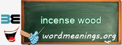 WordMeaning blackboard for incense wood